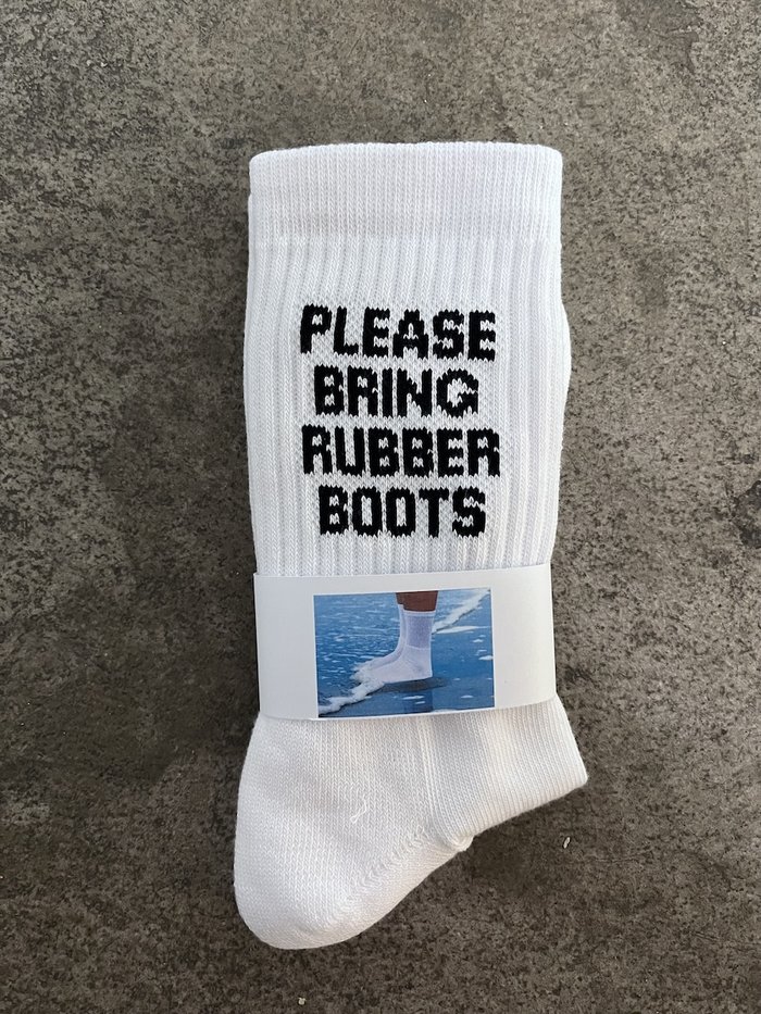 Please Bring Rubber Boots Socks